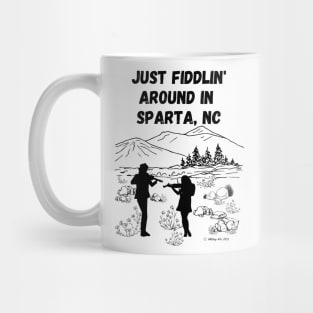 Just Fiddlin' Around in Sparta, NC Mug